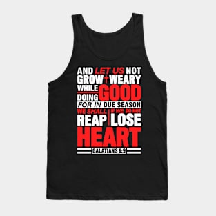 Galatians 6:9 Let Us Not Grow Weary While Doing Good Tank Top